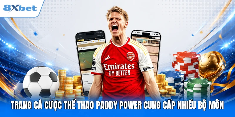 Trang cá cược thể thao Paddy Power cung cấp nhiều bộ môn